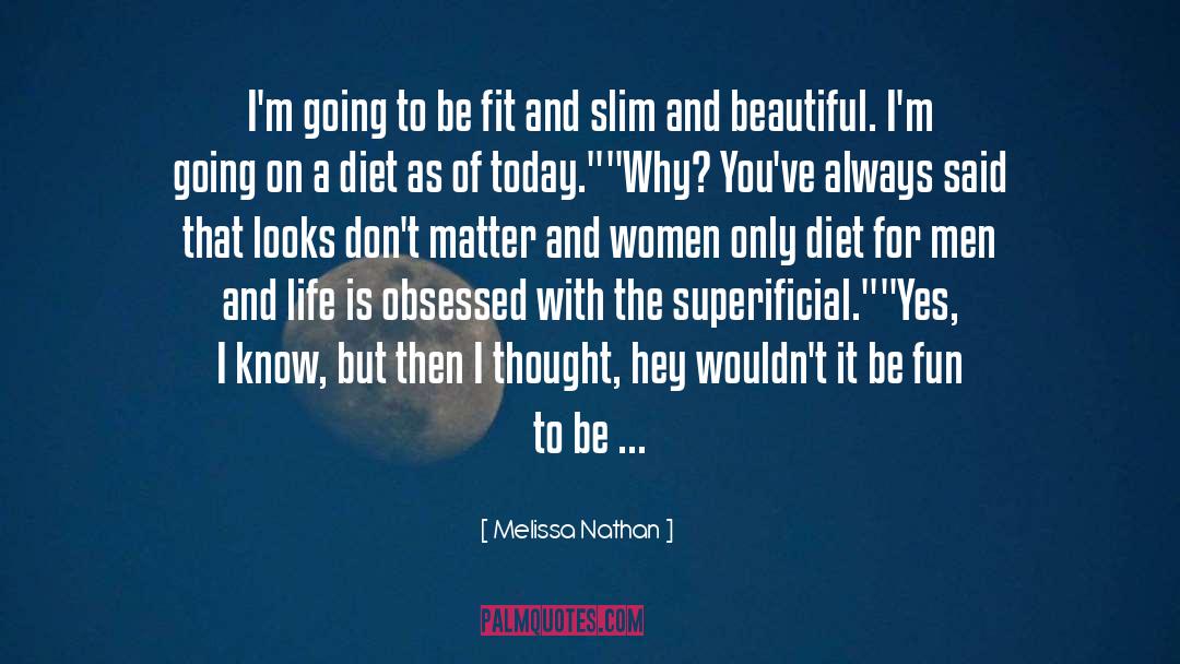 Melissa Nathan Quotes: I'm going to be fit