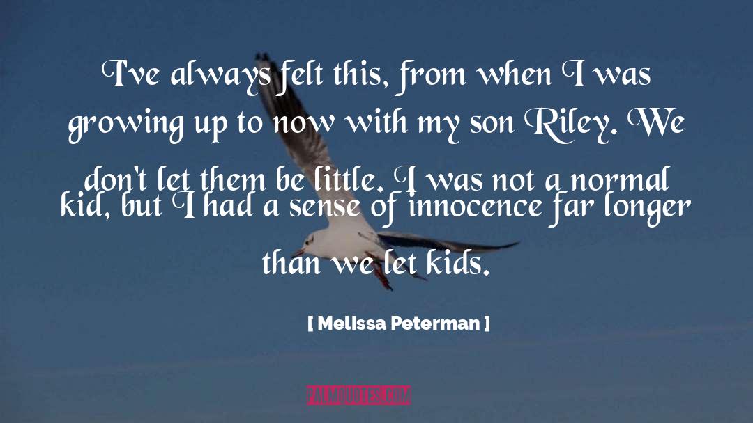 Melissa Peterman Quotes: I've always felt this, from