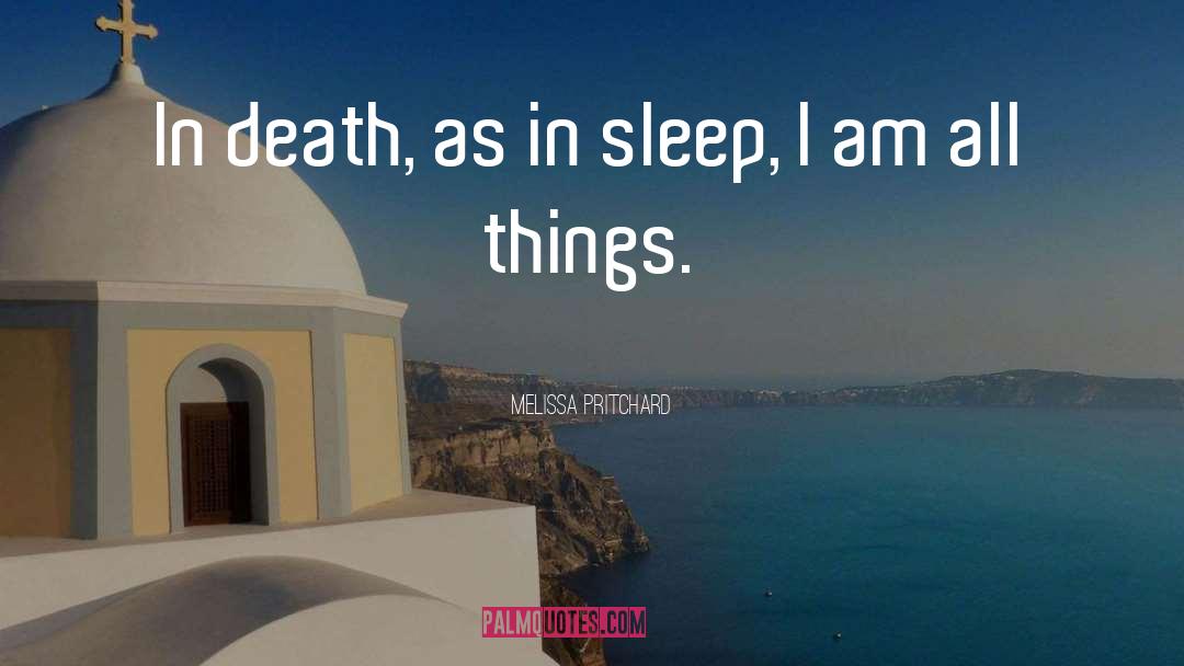 Melissa Pritchard Quotes: In death, as in sleep,