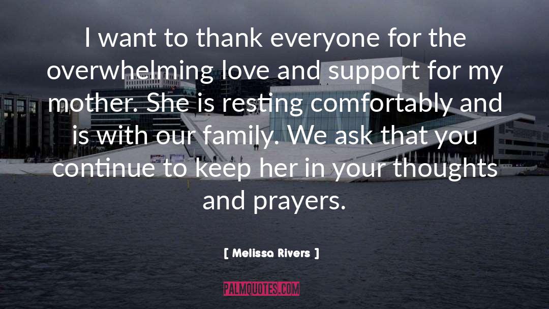Melissa Rivers Quotes: I want to thank everyone
