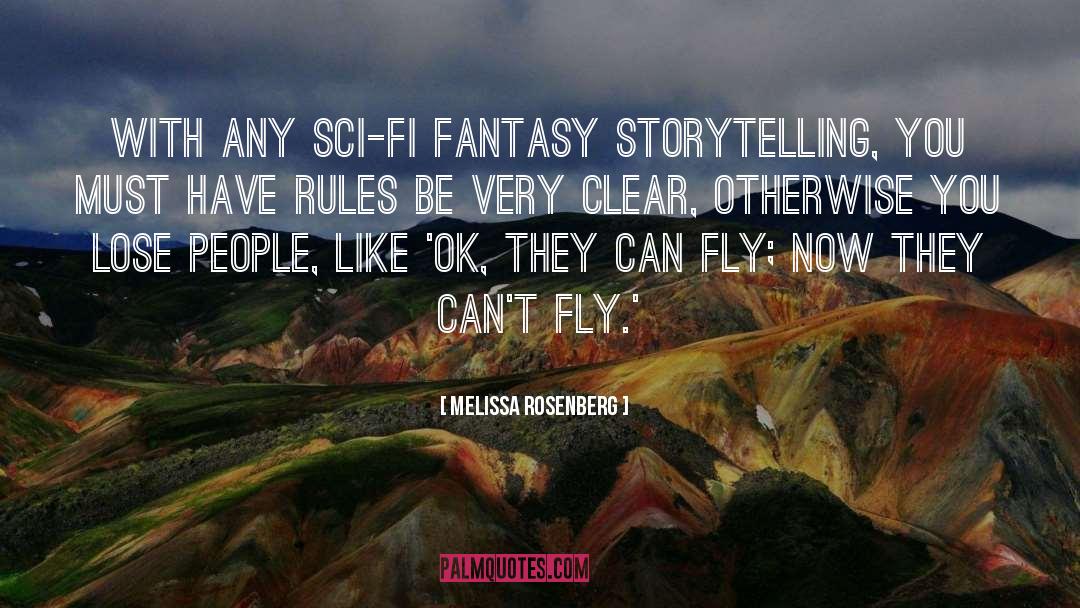 Melissa Rosenberg Quotes: With any sci-fi fantasy storytelling,