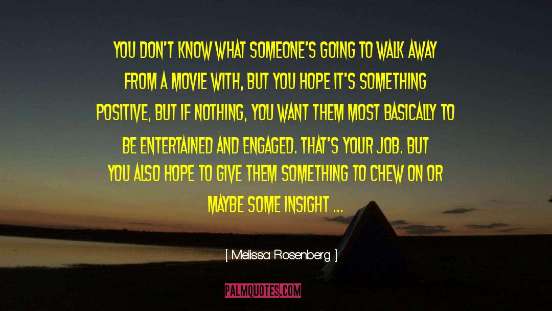Melissa Rosenberg Quotes: You don't know what someone's