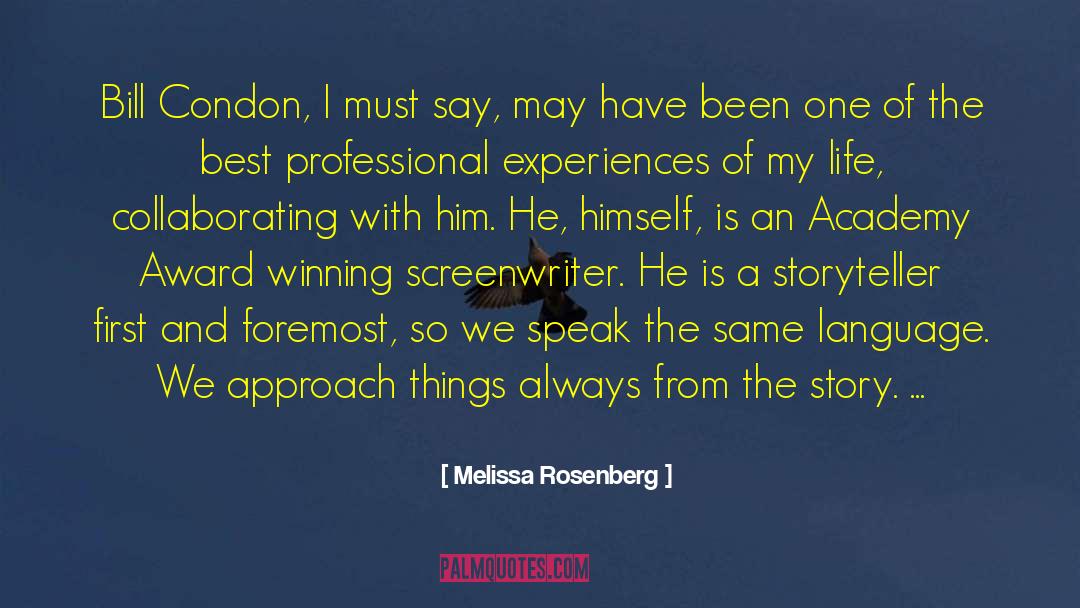 Melissa Rosenberg Quotes: Bill Condon, I must say,