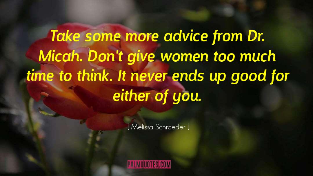Melissa Schroeder Quotes: Take some more advice from