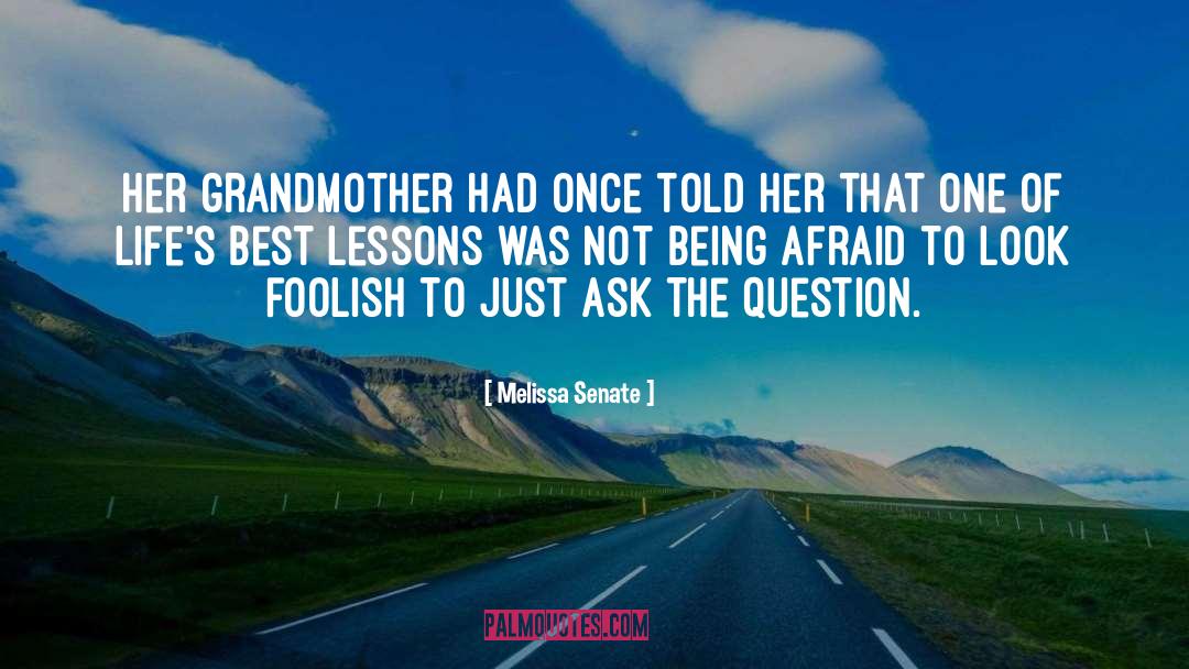 Melissa Senate Quotes: Her grandmother had once told