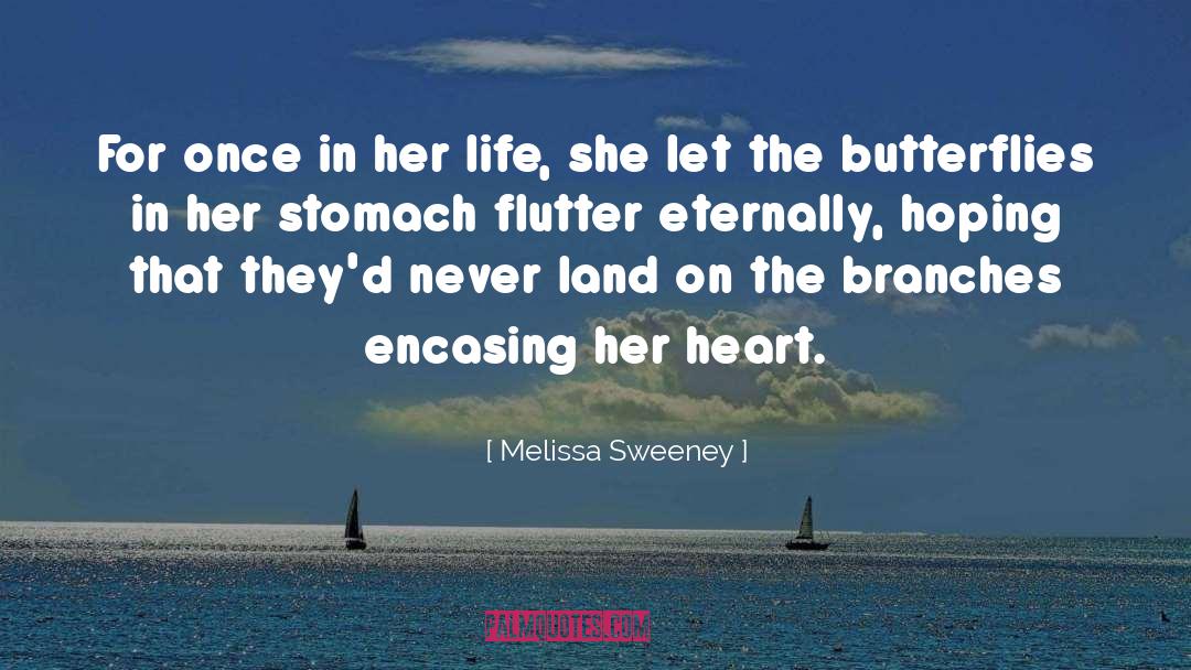 Melissa Sweeney Quotes: For once in her life,