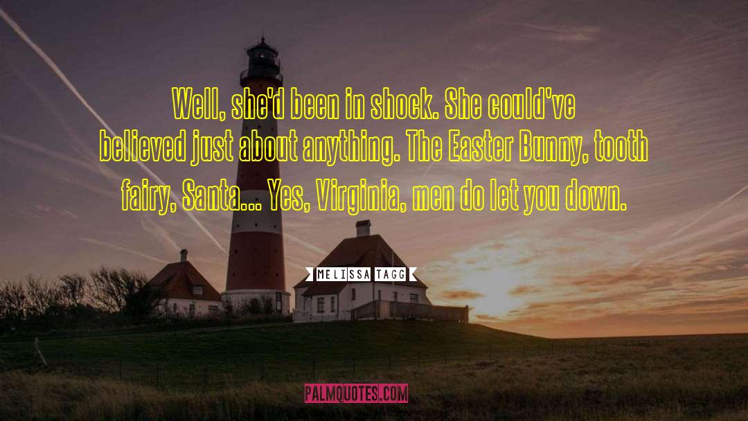 Melissa Tagg Quotes: Well, she'd been in shock.