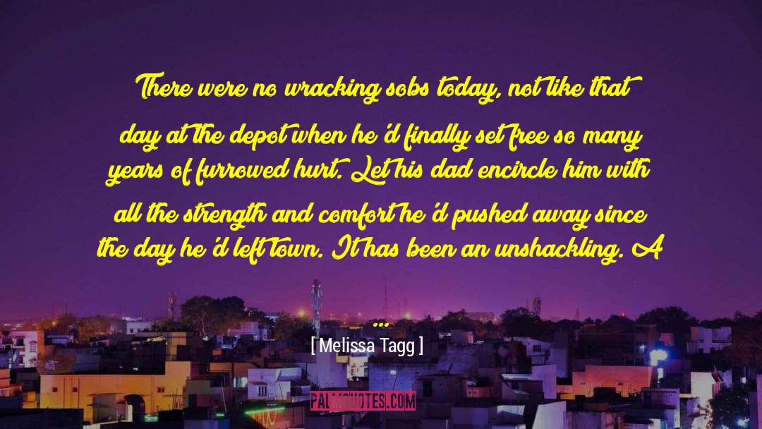 Melissa Tagg Quotes: There were no wracking sobs
