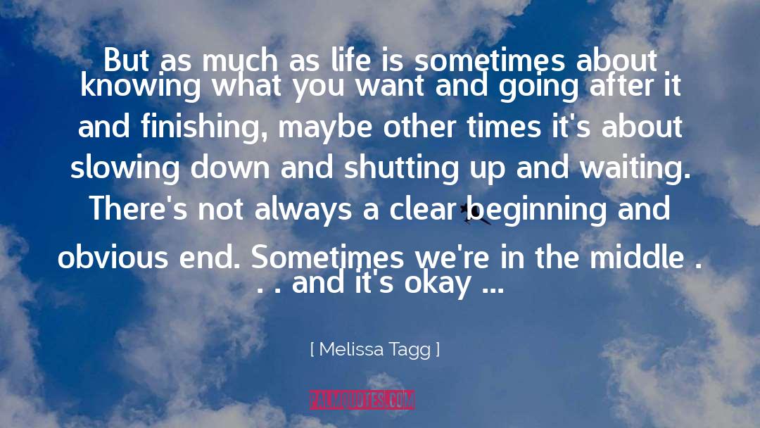 Melissa Tagg Quotes: But as much as life