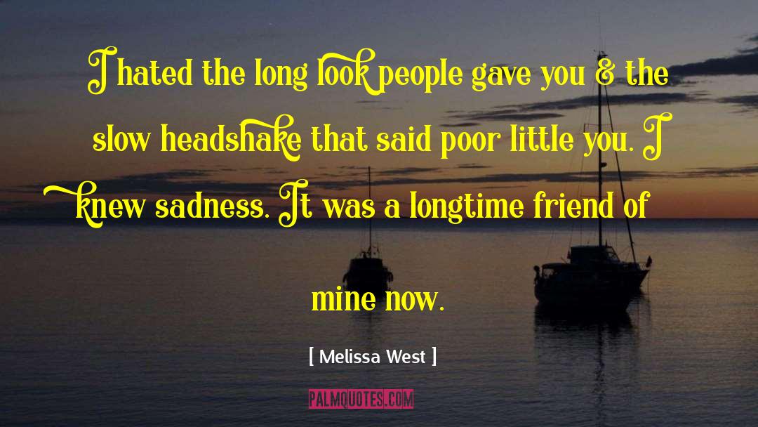 Melissa West Quotes: I hated the long look