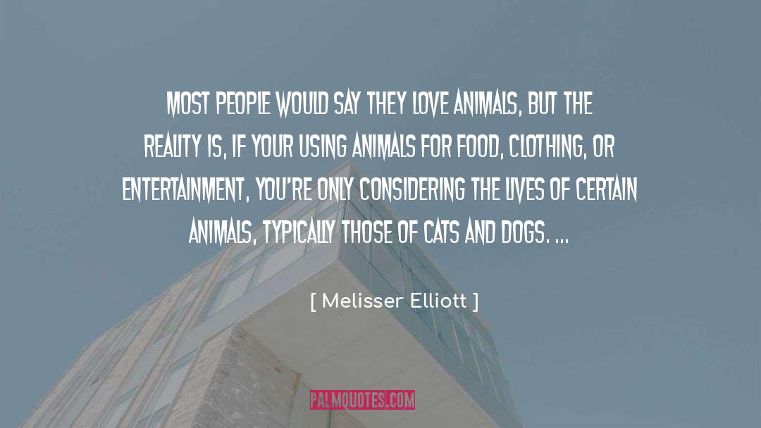Melisser Elliott Quotes: Most people would say they