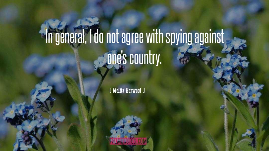 Melita Norwood Quotes: In general, I do not