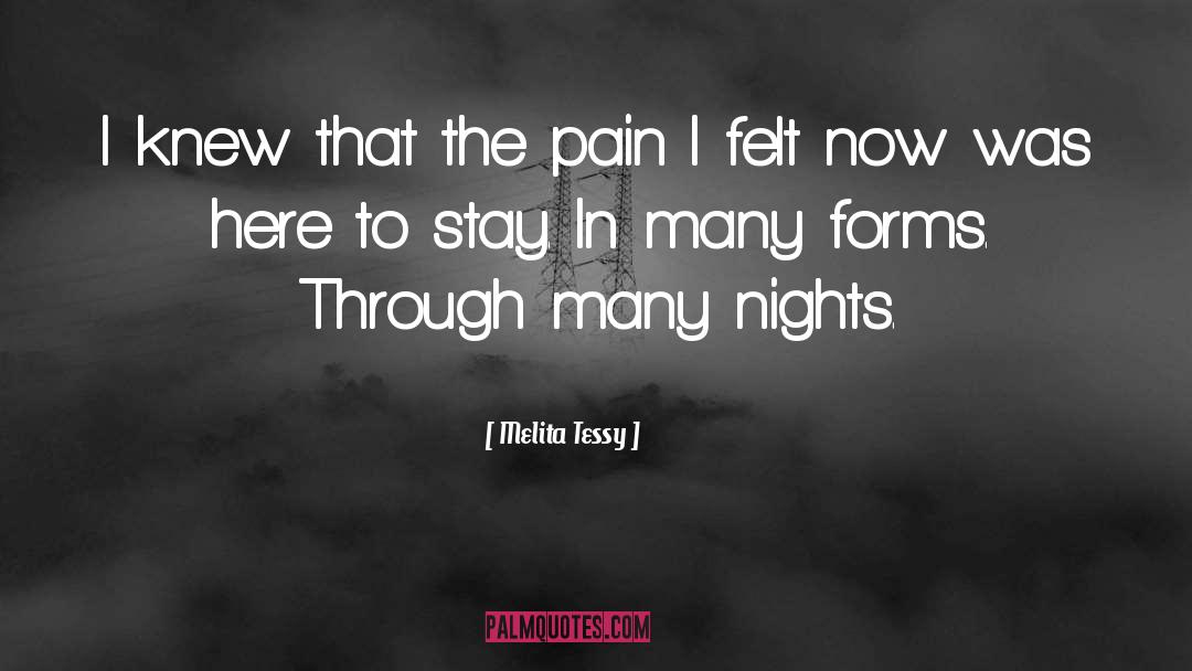 Melita Tessy Quotes: I knew that the pain