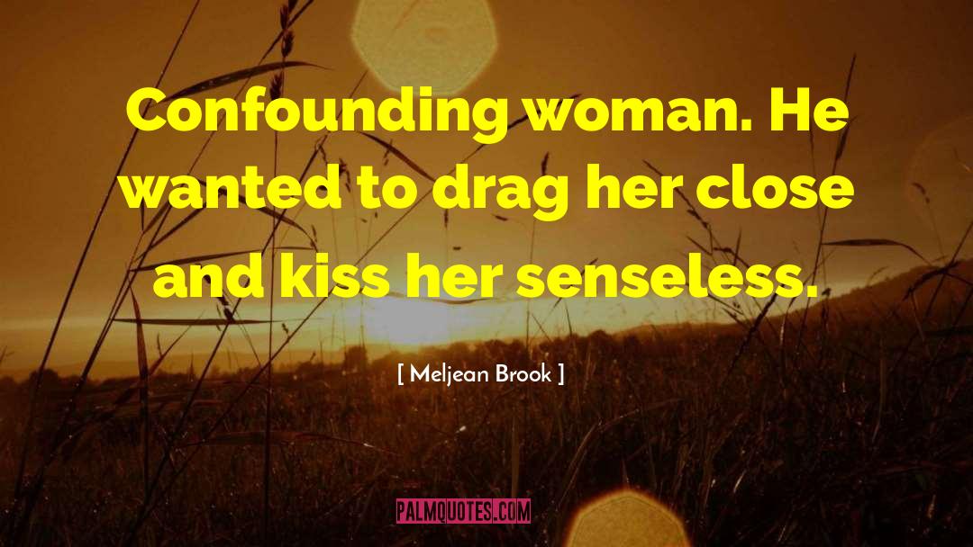 Meljean Brook Quotes: Confounding woman. He wanted to