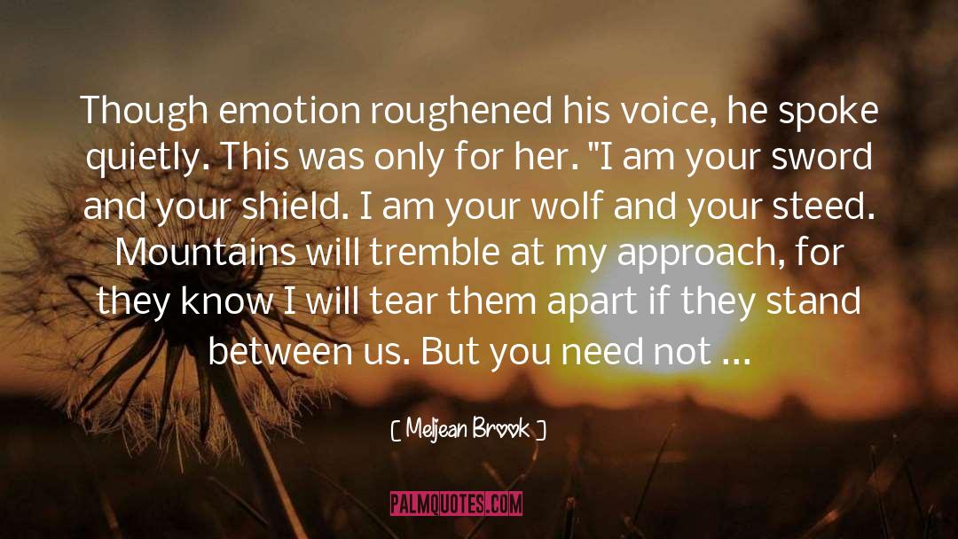 Meljean Brook Quotes: Though emotion roughened his voice,