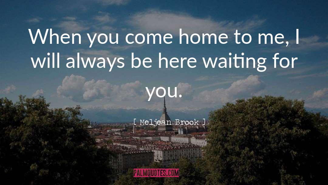 Meljean Brook Quotes: When you come home to