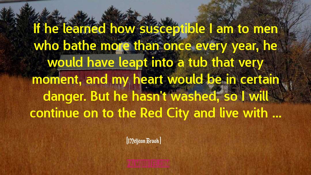 Meljean Brook Quotes: If he learned how susceptible