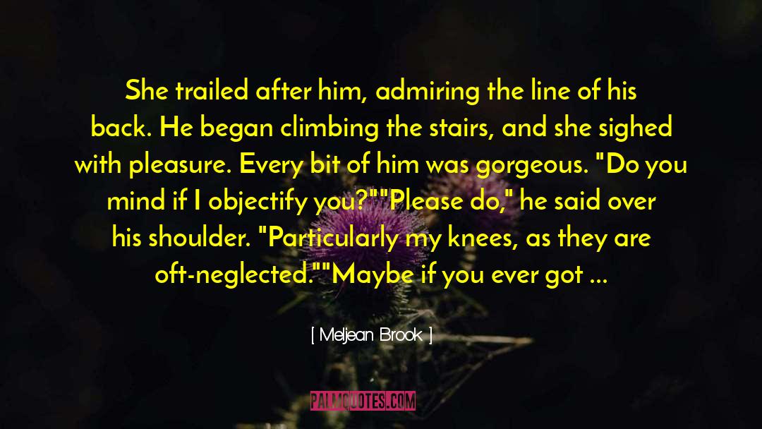 Meljean Brook Quotes: She trailed after him, admiring