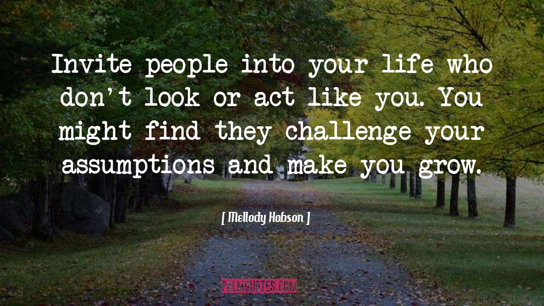 Mellody Hobson Quotes: Invite people into your life