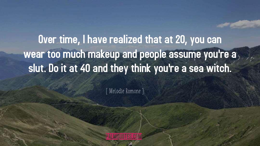 Melodie Ramone Quotes: Over time, I have realized