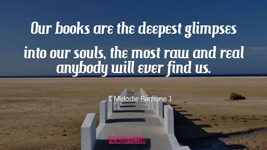 Melodie Ramone Quotes: Our books are the deepest