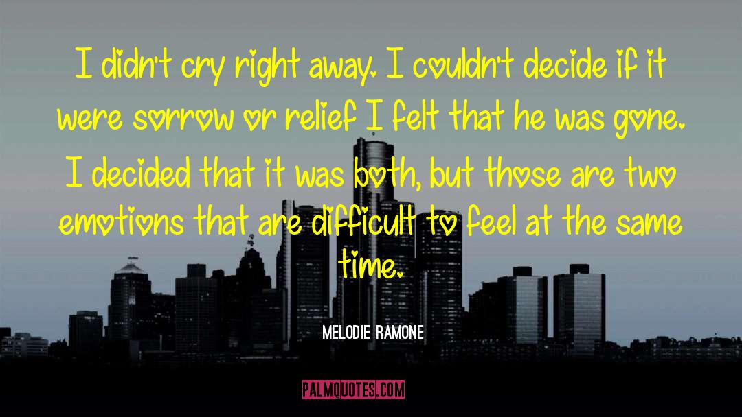 Melodie Ramone Quotes: I didn't cry right away.