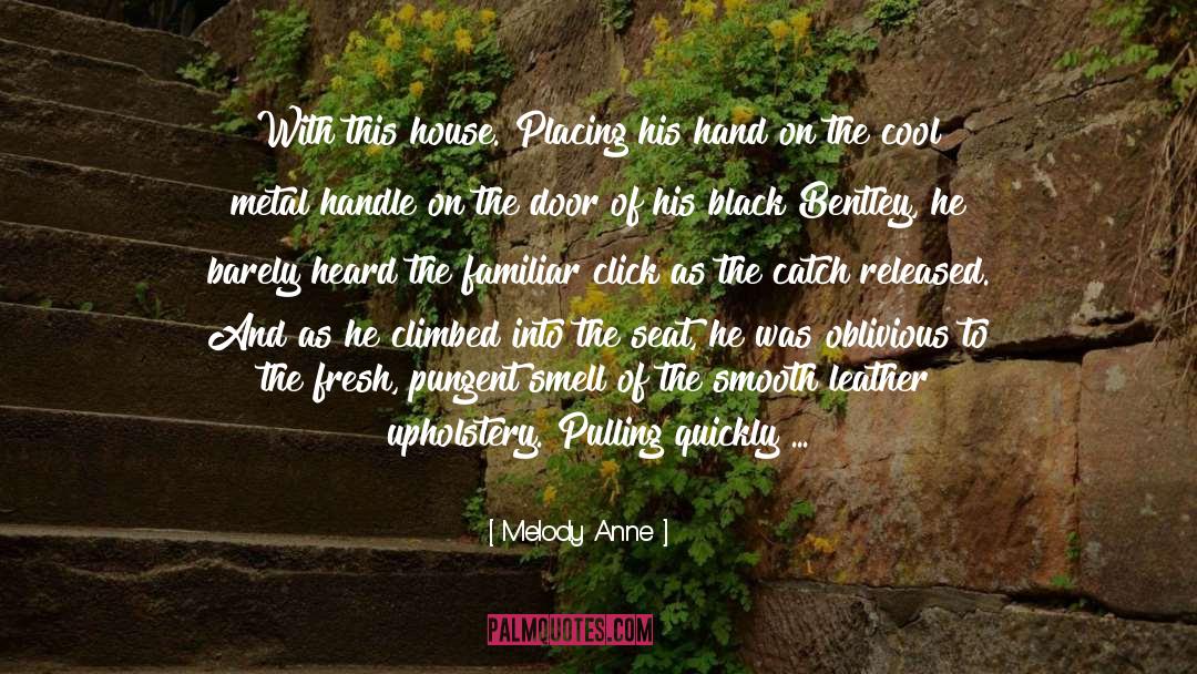 Melody Anne Quotes: With this house. Placing his