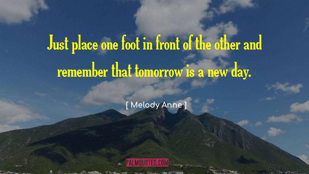 Melody Anne Quotes: Just place one foot in
