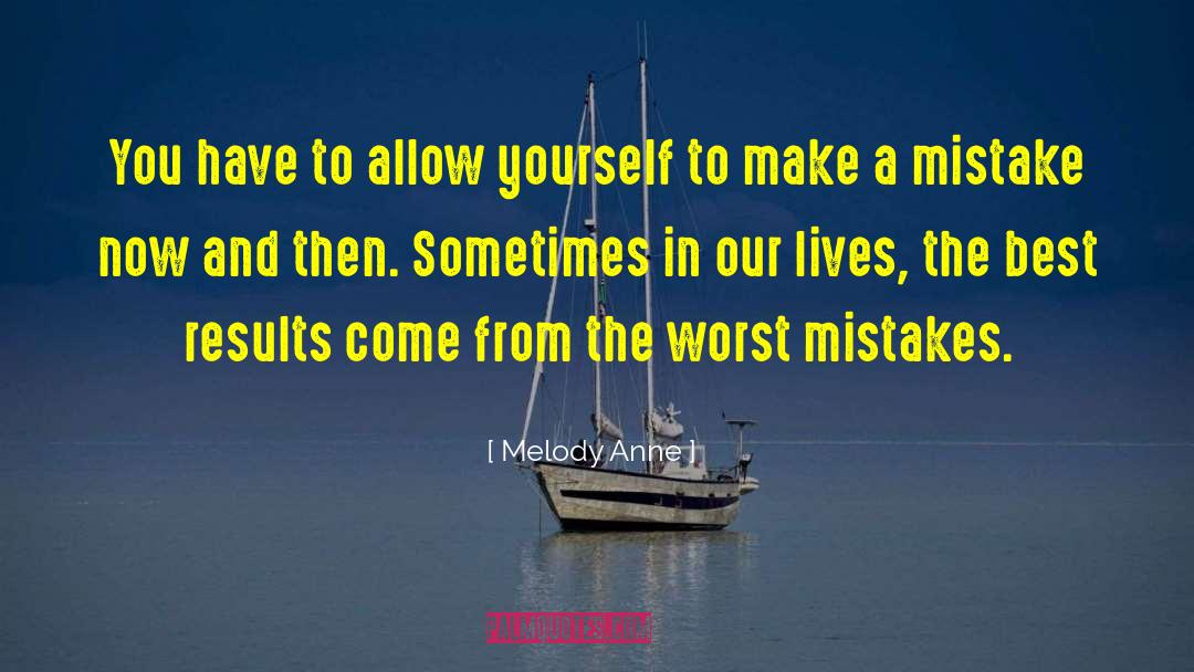 Melody Anne Quotes: You have to allow yourself