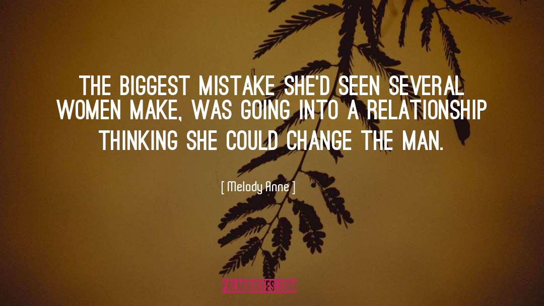Melody Anne Quotes: The biggest mistake she'd seen