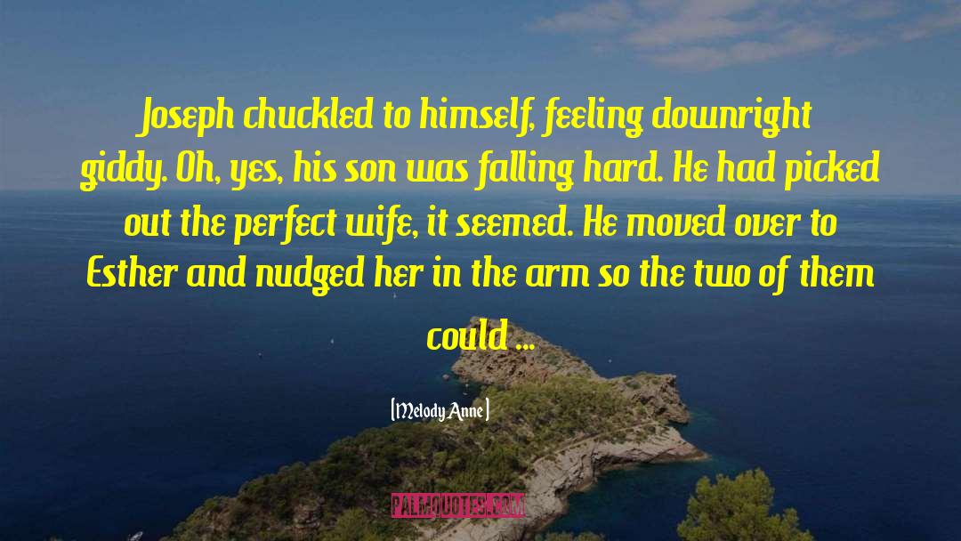 Melody Anne Quotes: Joseph chuckled to himself, feeling