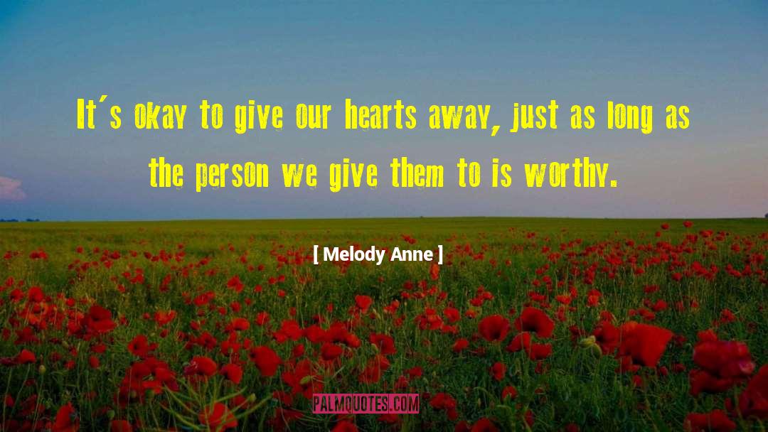 Melody Anne Quotes: It's okay to give our