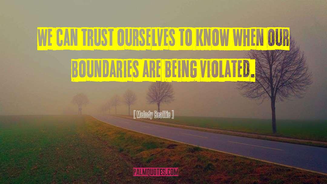 Melody Beattie Quotes: We can trust ourselves to