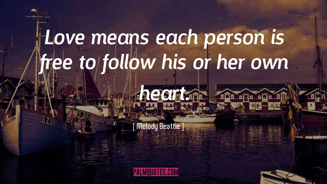 Melody Beattie Quotes: Love means each person is