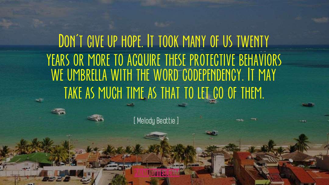 Melody Beattie Quotes: Don't give up hope. It