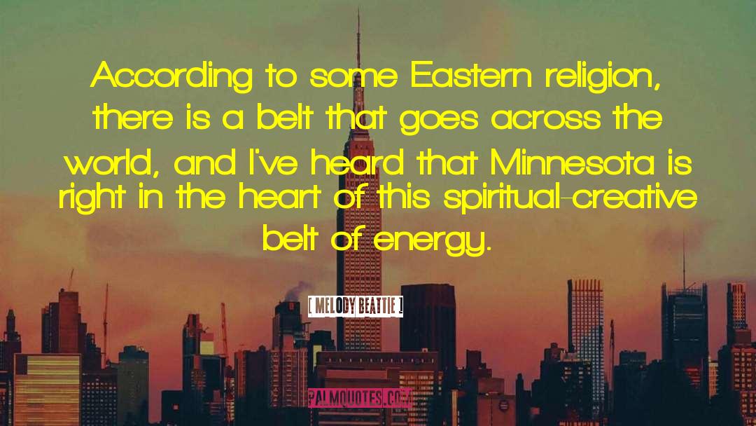 Melody Beattie Quotes: According to some Eastern religion,