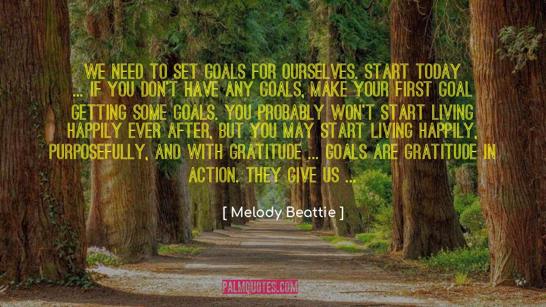 Melody Beattie Quotes: We need to set goals