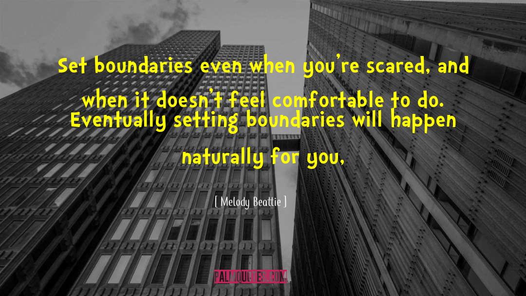 Melody Beattie Quotes: Set boundaries even when you're