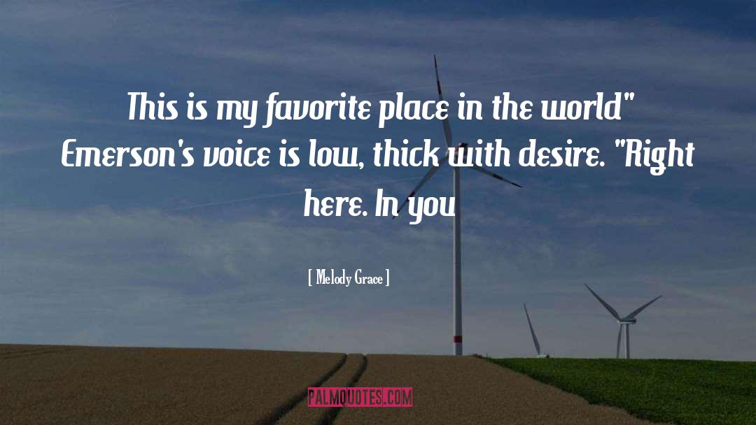 Melody Grace Quotes: This is my favorite place