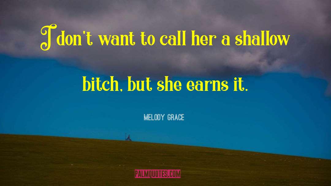 Melody Grace Quotes: I don't want to call