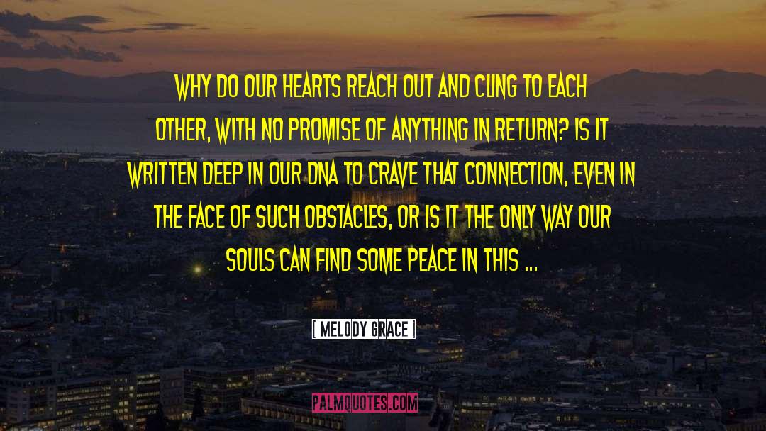 Melody Grace Quotes: why do our hearts reach