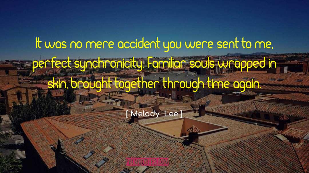 Melody  Lee Quotes: It was no mere accident