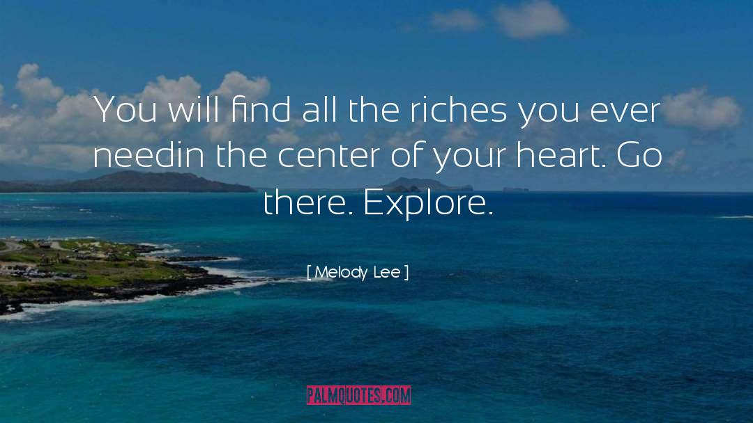 Melody  Lee Quotes: You will find all the