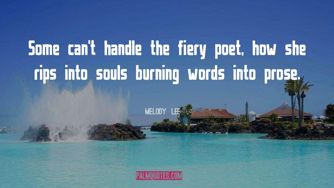 Melody  Lee Quotes: Some can't handle the fiery