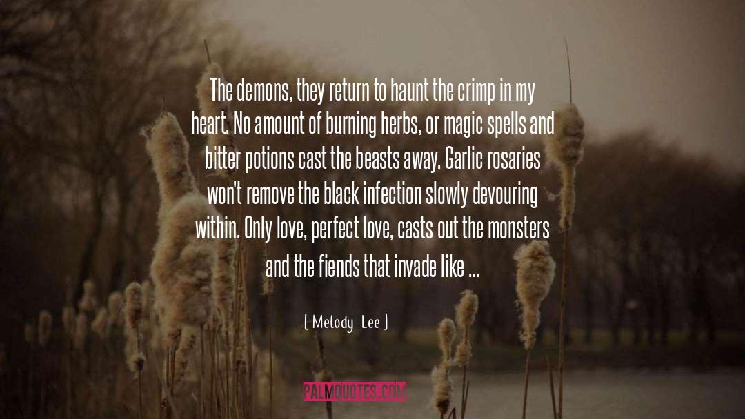 Melody  Lee Quotes: The demons, they return to