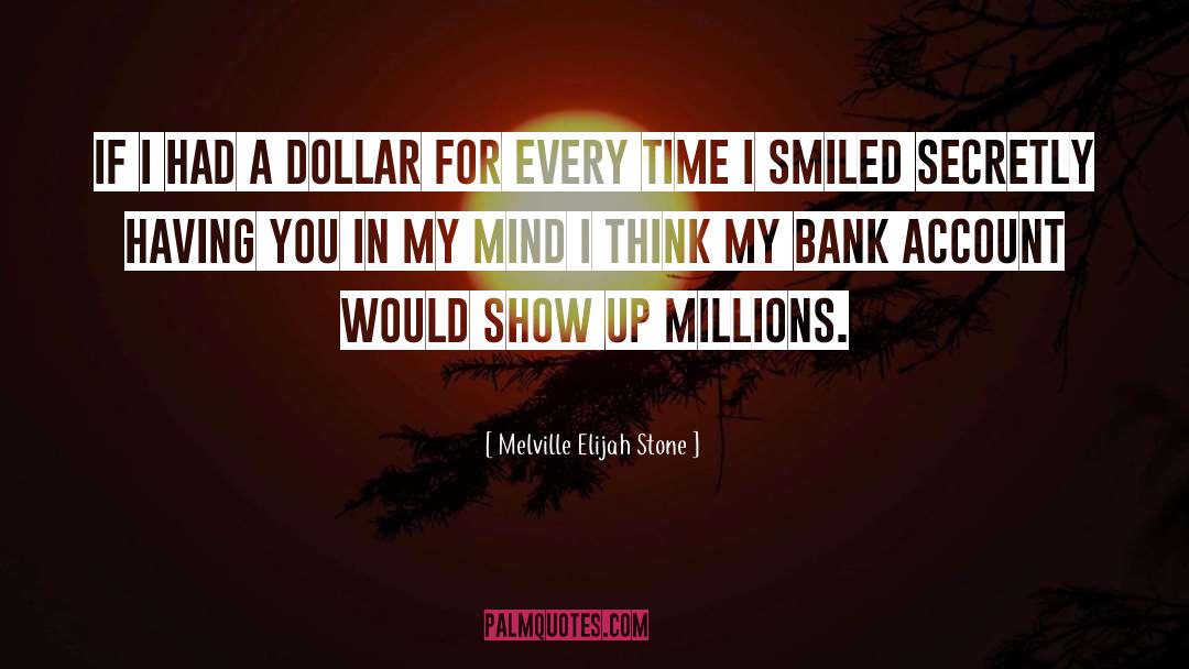 Melville Elijah Stone Quotes: If I had a dollar