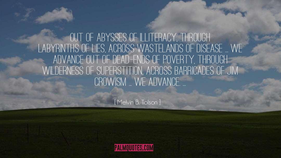 Melvin B. Tolson Quotes: Out of abysses of Illiteracy,