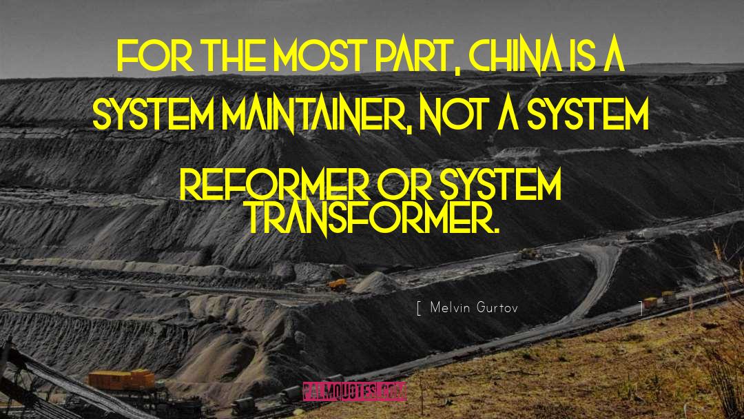 Melvin Gurtov Quotes: For the most part, China