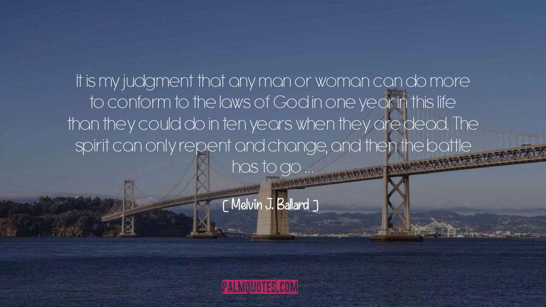 Melvin J. Ballard Quotes: It is my judgment that