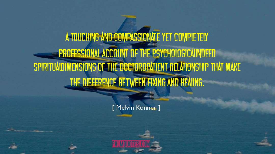Melvin Konner Quotes: A touching and compassionate yet